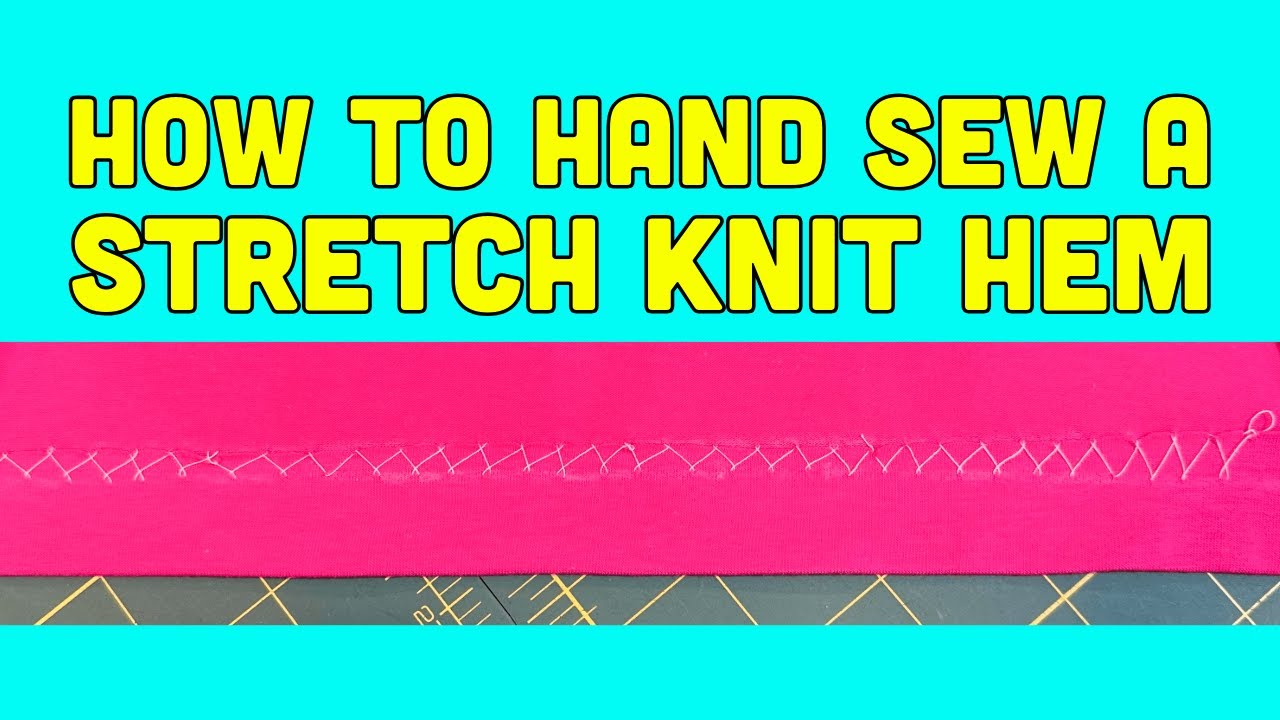 Sewing A Stretch Knit Hem By Hand: Step-by-step Guide