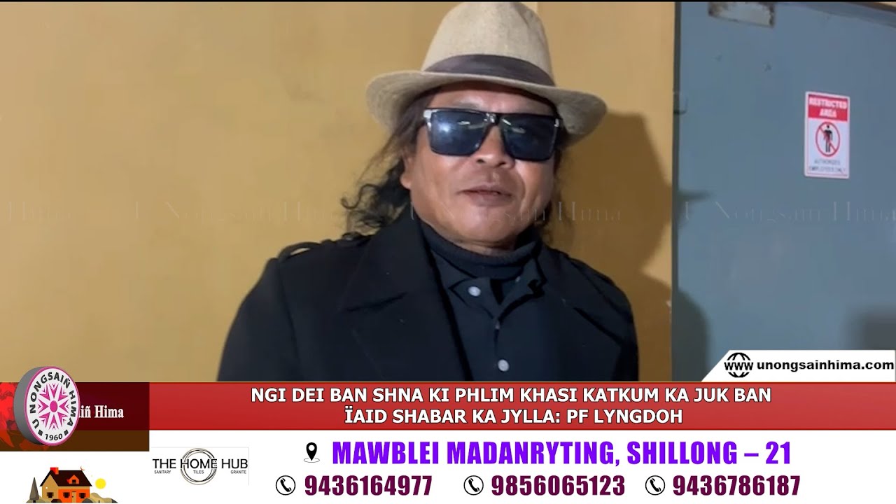 NGI DEI BAN SHNA KI PHLIM KHASI KATKUM KA JUK BAN ÏAID SHABAR KA JYLLA: PF LYNGDOH