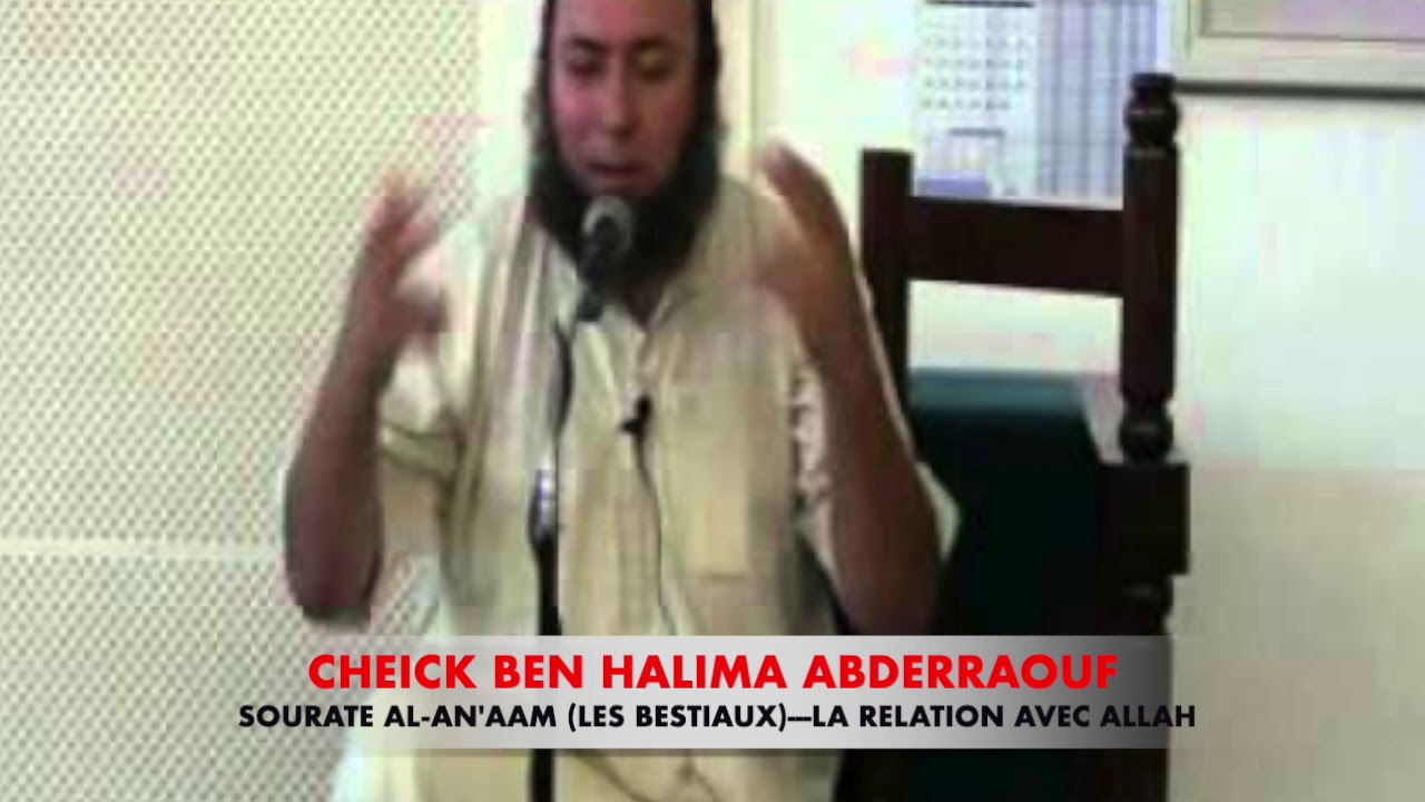 CHEICK BEN HALIMA ABDERRAOUF____SOURATE AL AN'AAM (LES BESTIAUX)