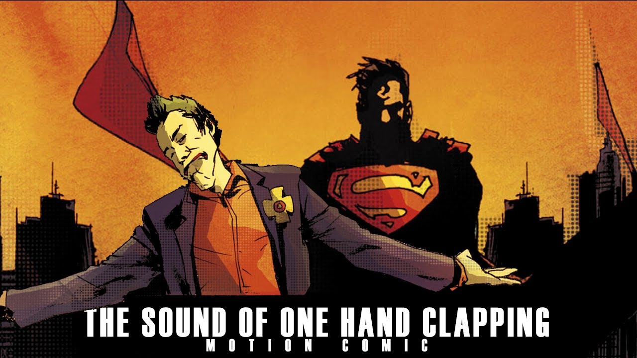 The Sound of One Hand Clapping (Fan-Made DC Comic Adaptation) Superman Vs Joker
