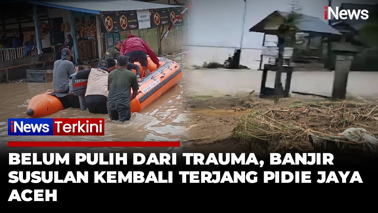 Trauma Belum Hilang, Banjir Susulan Kembali Rendam Sejumlah Desa di Pidie Jaya Aceh | iNews Terkini