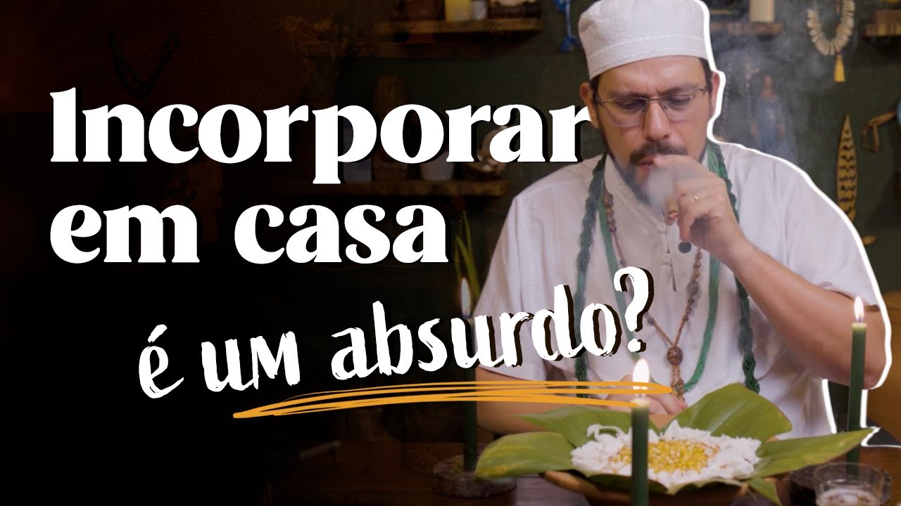 Incorporar em casa &eacute; um absurdo? | Comunidade Fam&iacute;lia Pai Rodrigo Queiroz