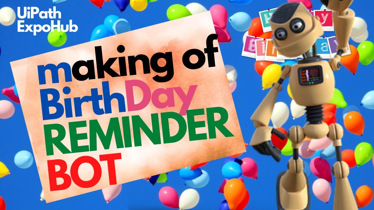 Making of Birthday Reminder Bot using UiPath