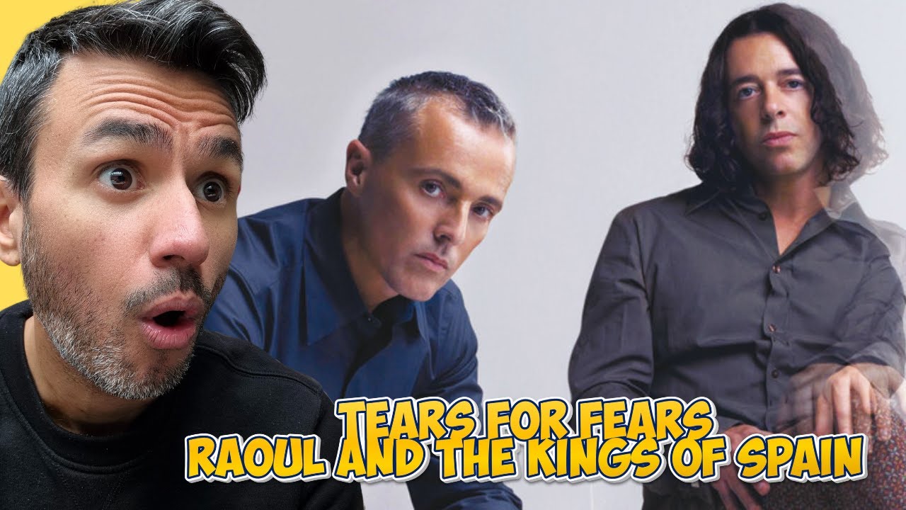 Tears For Fears - Raoul And The Kings Of Spain | REACTION | First Time Hearing It