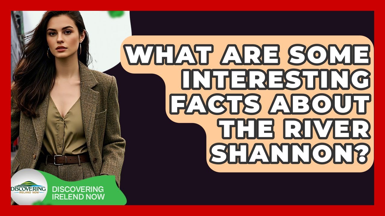 What Are Some Interesting Facts About The River Shannon? - Discovering Ireland Now