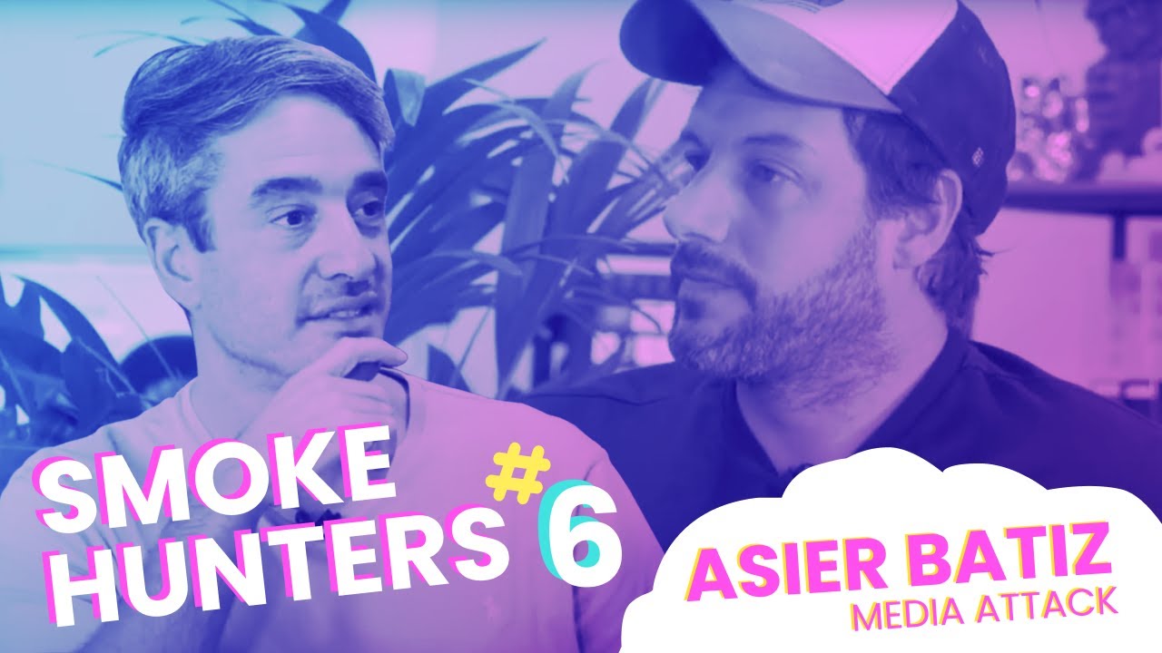 SMOKE HUNTERS #6: Asier Batiz de Media Attack / Bilborock