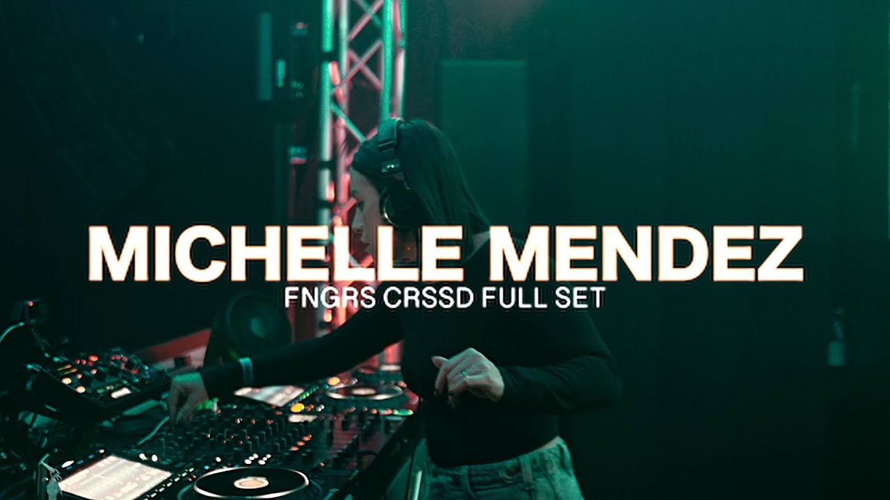 MICHELLE MENDEZ - OPENING SET FOR X CLUB. (FNGRS CRSSD) + B2B W/ MIGUEL PINEDO