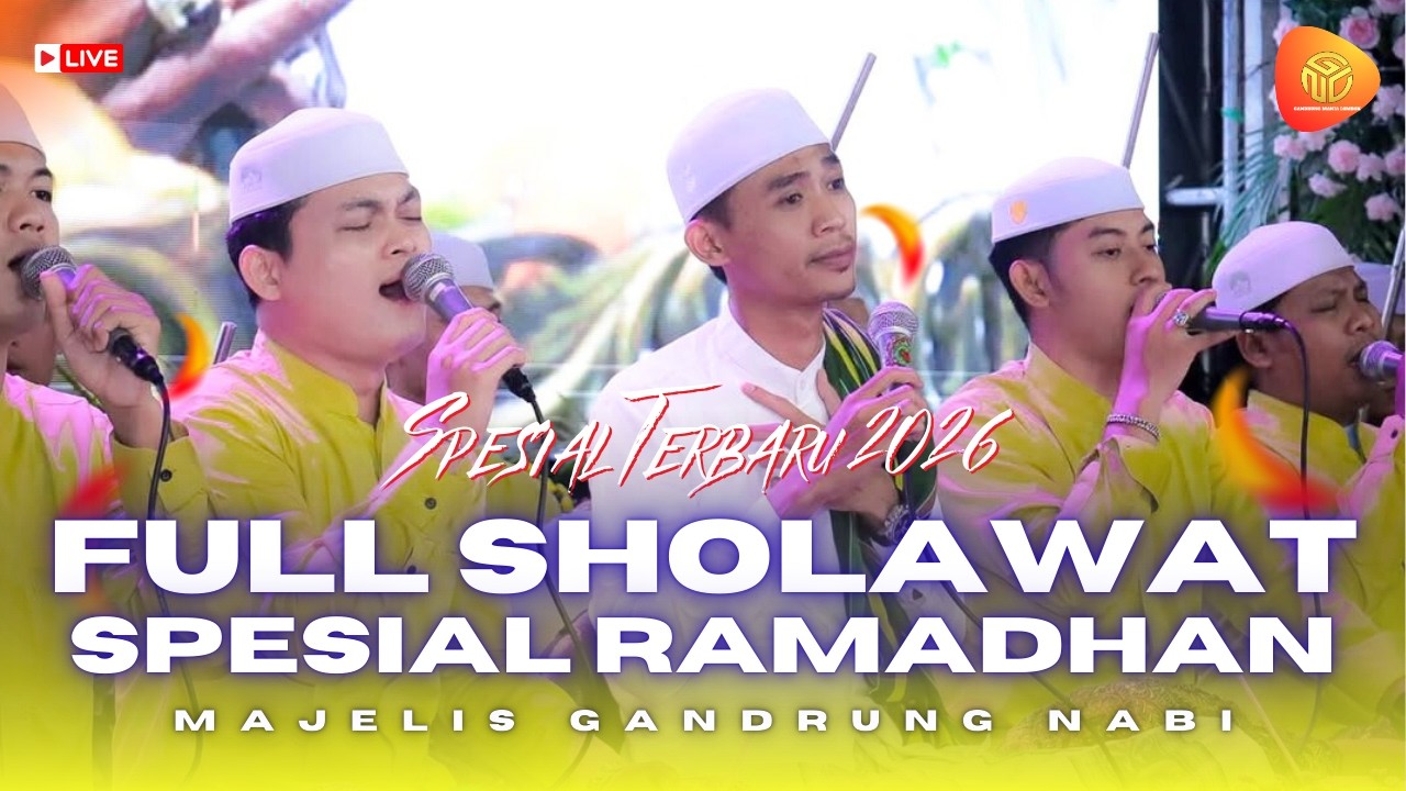 TERBARU!!! FULL SHOLAWAT MAJELIS GANDRUNG NABI SPESIAL RAMADHAN 2026
