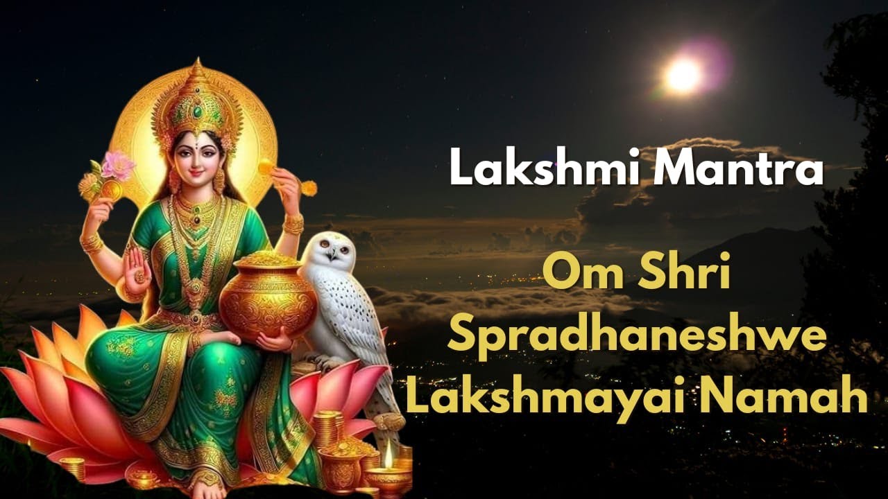 Lakshmi Mnatra |Om Shri Spradhaneshwe Lakshmayai Namah ||
