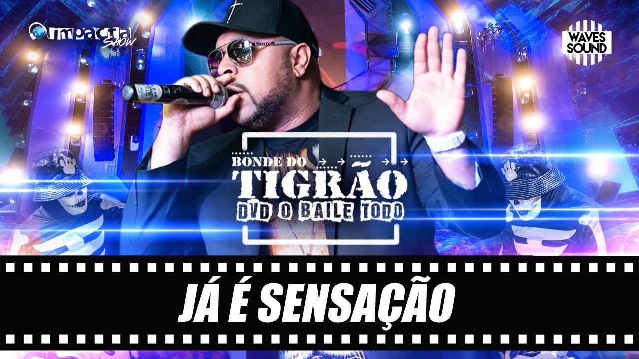 Bonde do Tigrão - Já é Sensação [DVD O Baile Todo]