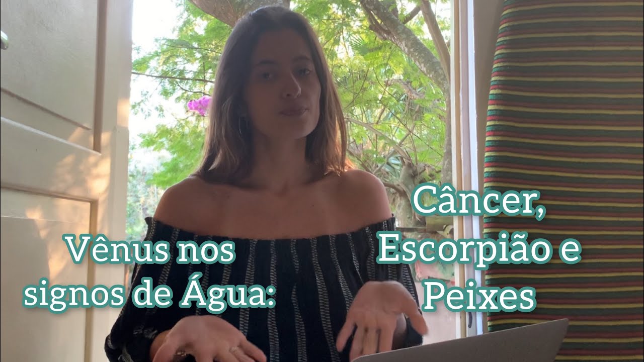 Vênus nos signos de Água: Câncer, Escorpião e Peixes