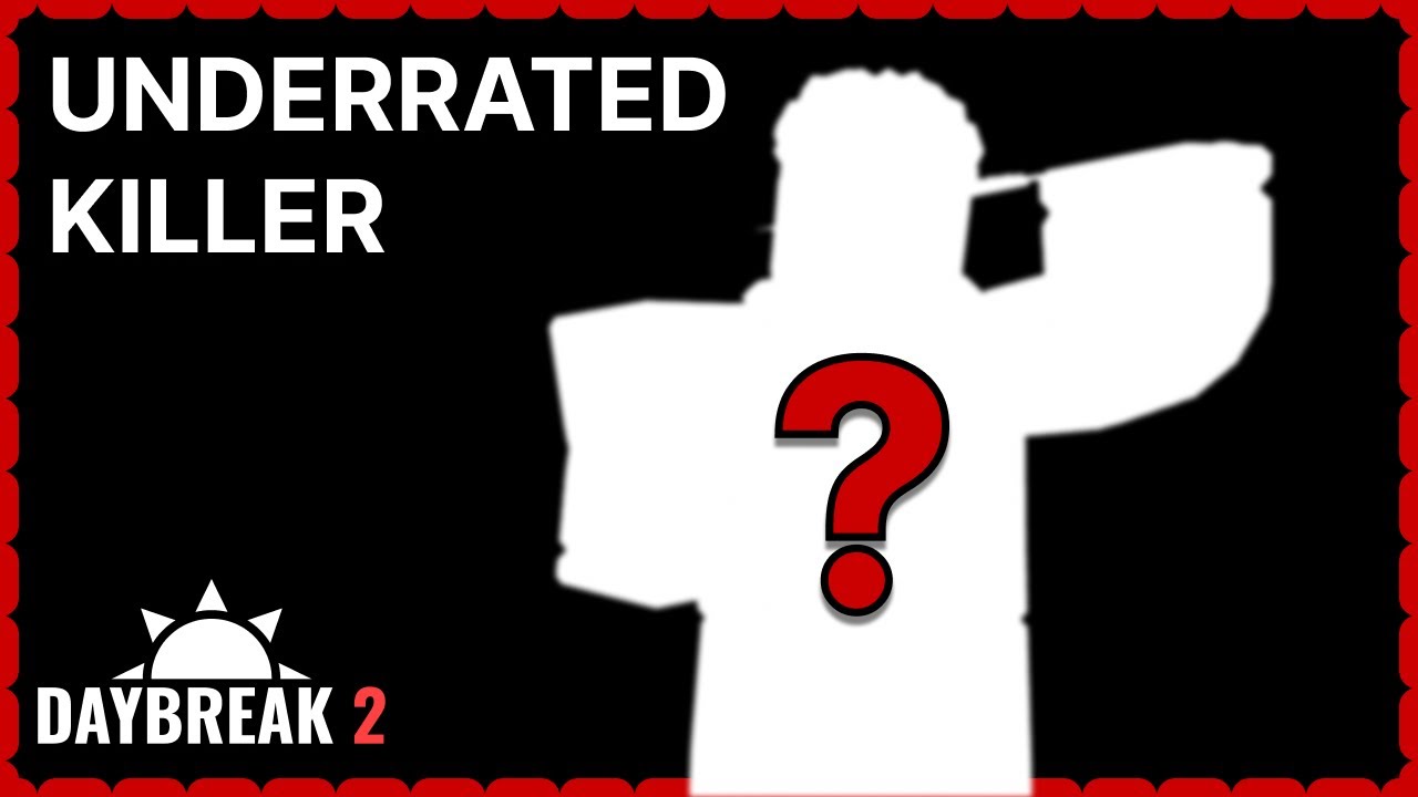 The Most Underrated Killer | Daybreak 2