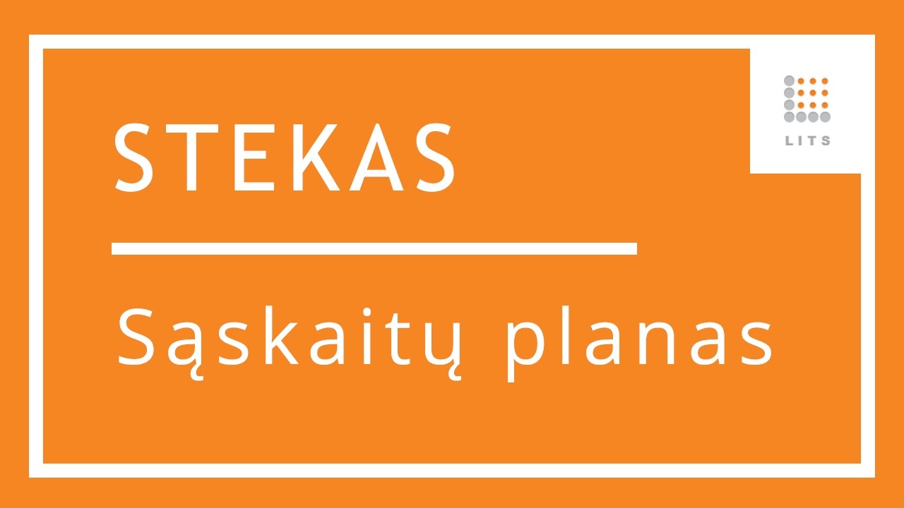 6 Sąskaitų plano pasiruo&scaron;imas buhalterinės apskaitos programoje STEKAS apskaita | LITS