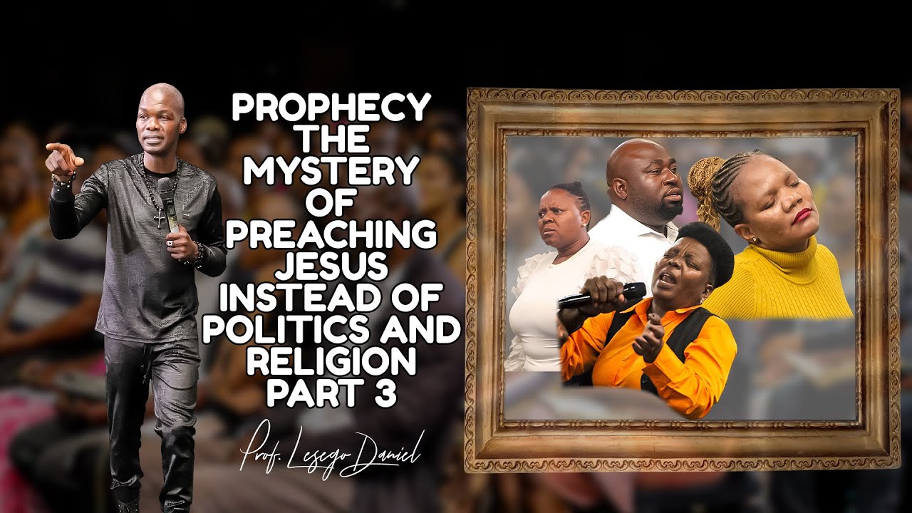 19102025 Prophecy: The mystery of preaching Jesus instead of politics and religion Part 3