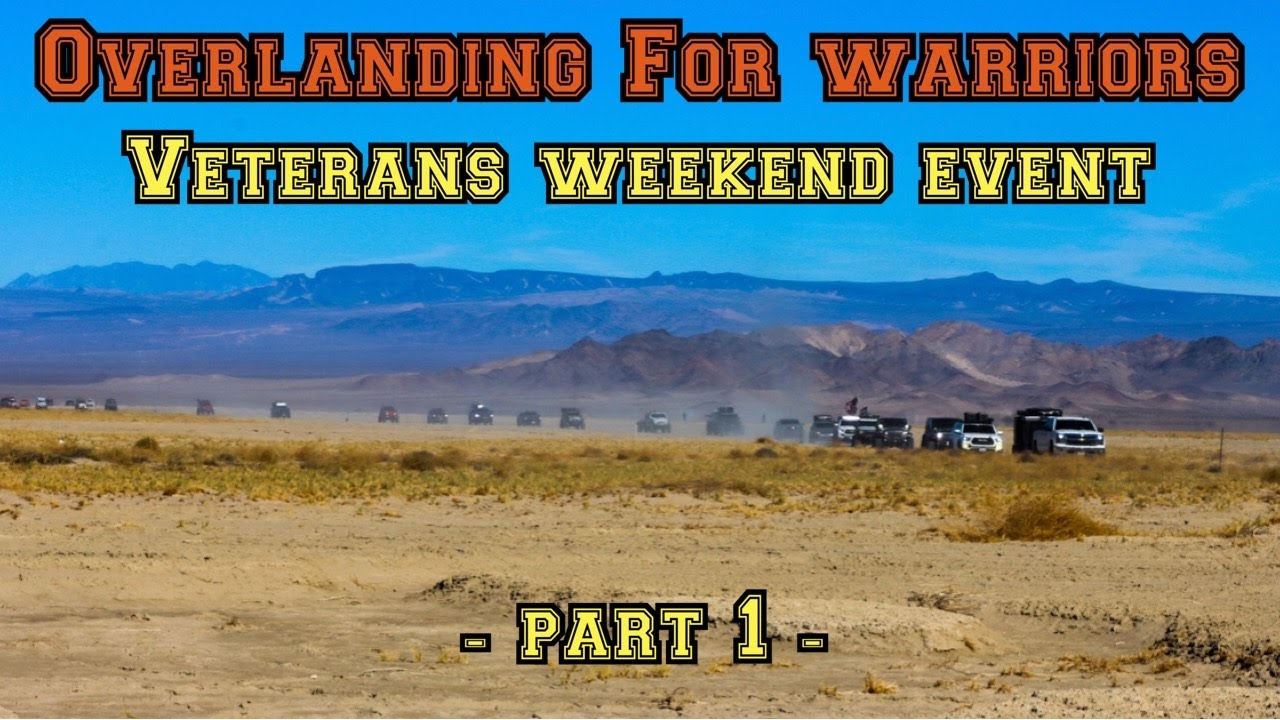 Overlanding for Warrior's Event - Veterans Weekend 2021 : PART 1