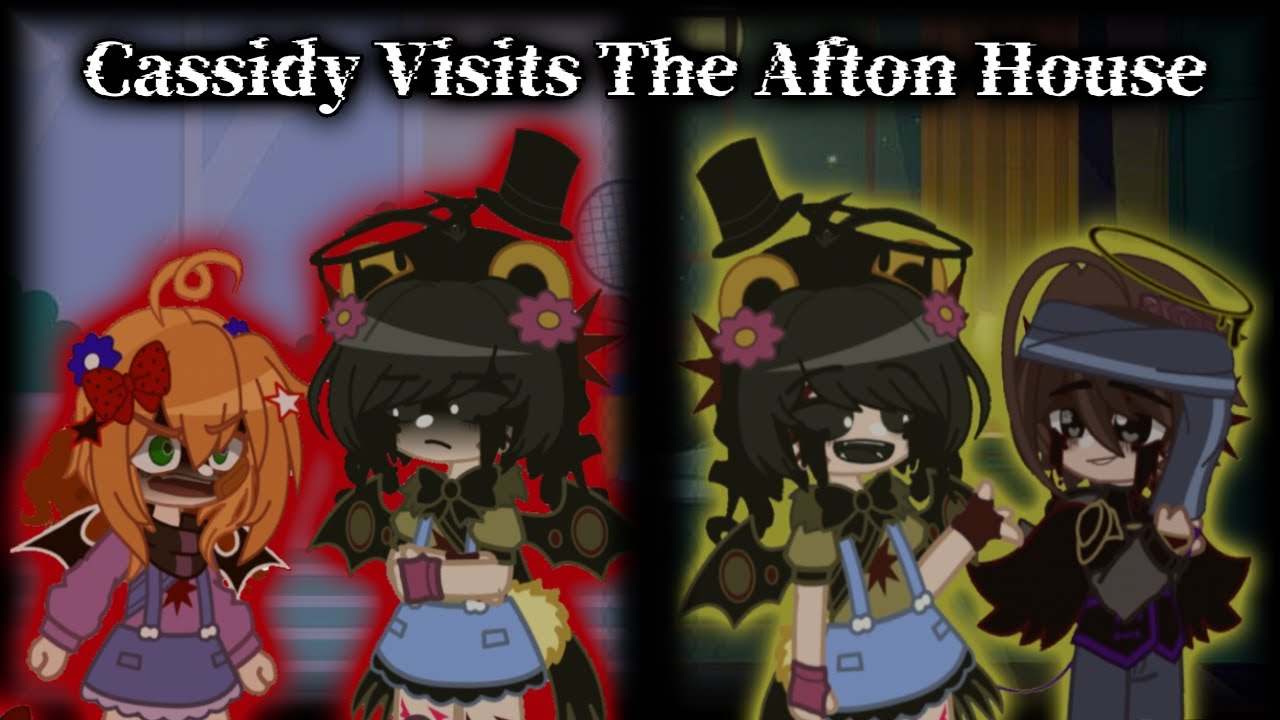 Cassidy Visits The Afton House ||GC|| [FNaF]