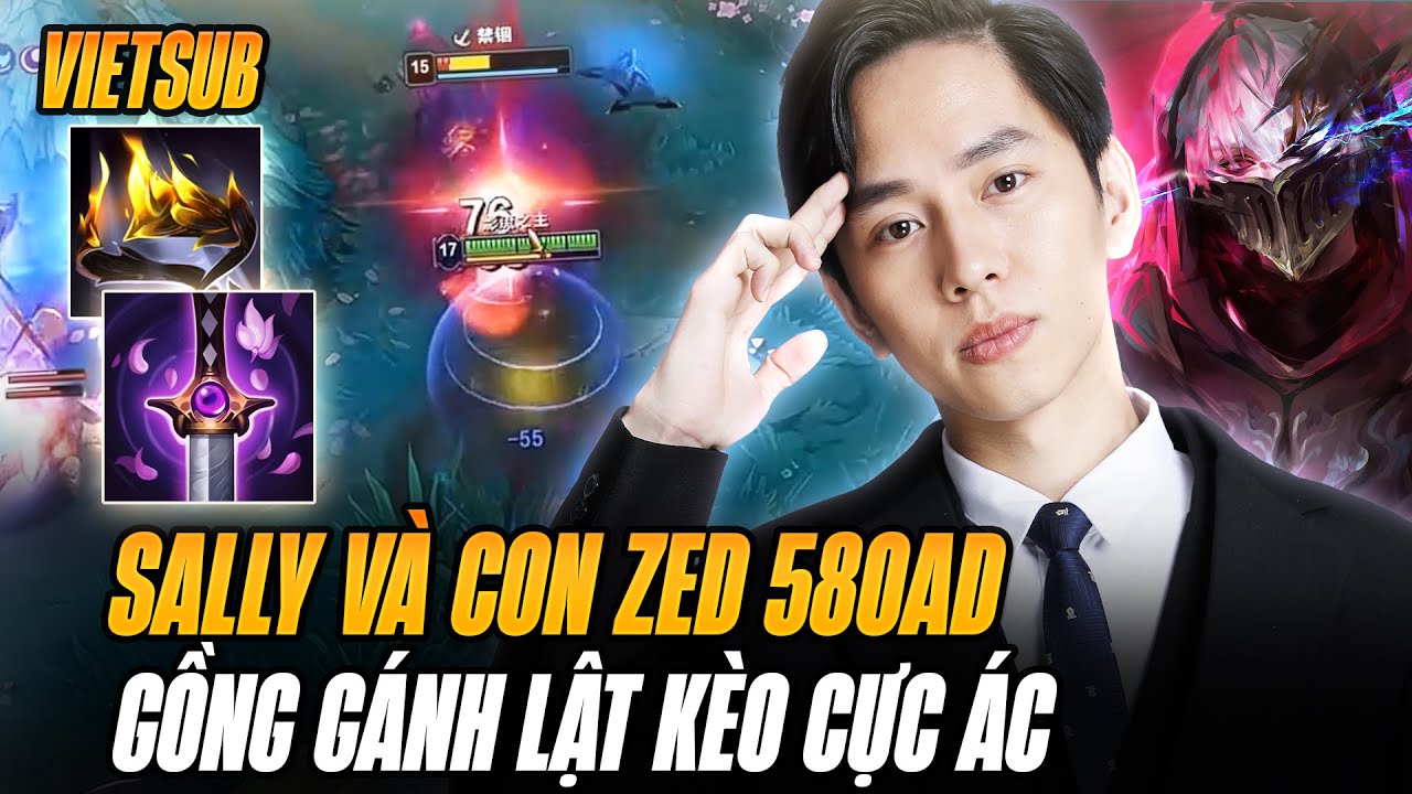 Sally Và Con Zed 580AD Gồng Gánh Đồng Đội Feed 2-17, 3-16 Lật Kèo Cực Ác
