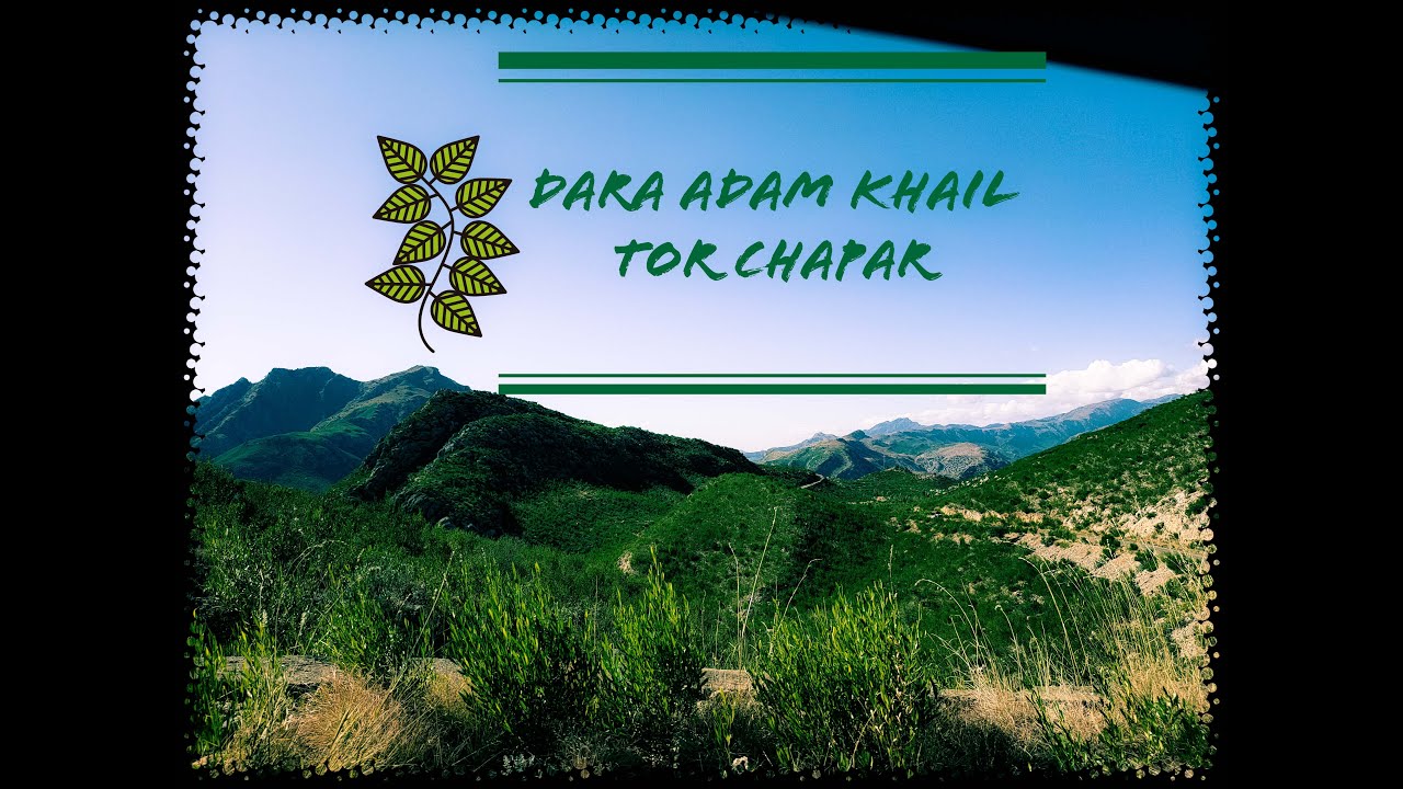 DARA ADAM KHEL TOR CHAPER TOUR