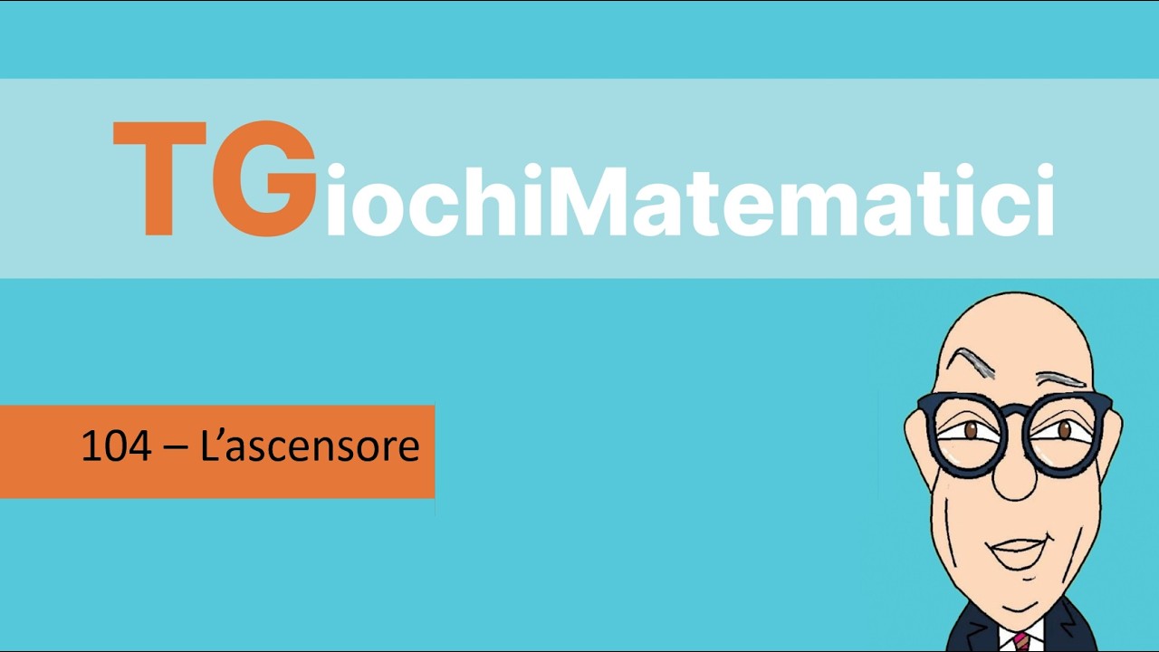 TGiochimatematici 104 - L'ascensore