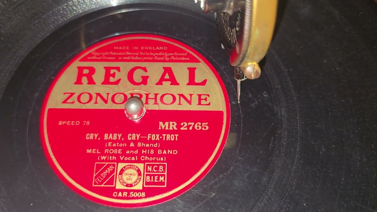 Cry, Baby, Cry ~ Mel Rose & His Band ~ 1938 Regal Zonophone 78rpm ~ HMV 511 Gramophone