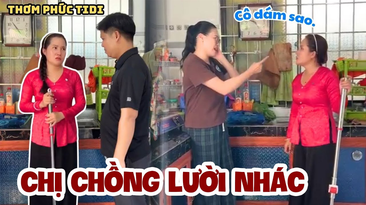 Chị Chồng Siêng Ăn Nhác Làm. Bị Nhà Chồng Đuổi Về Thì Sai Em Dâu Hơn Cả Người Làm | Thơm Phức Tidi