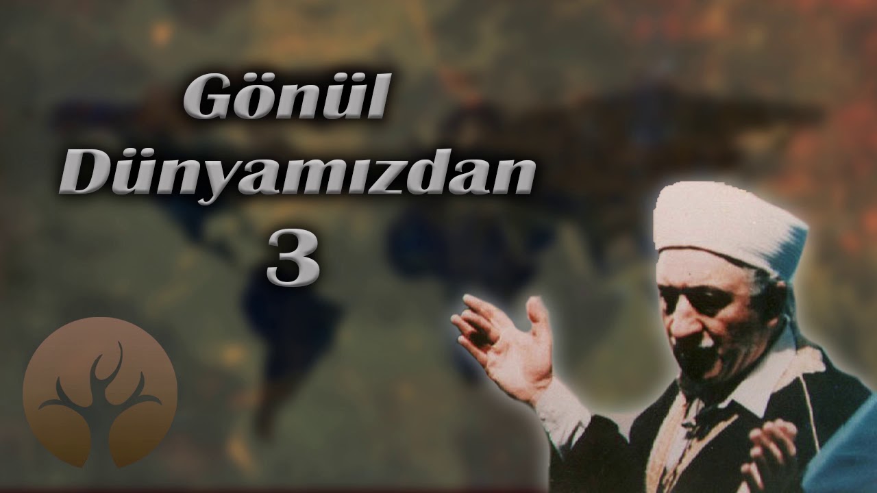 M. Fethullah Gülen | Gönül Dünyamızdan #3