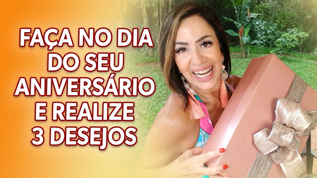 FAÇA NO DIA DO SEU ANIVERSÁRIO E REALIZE 3 DESEJOS