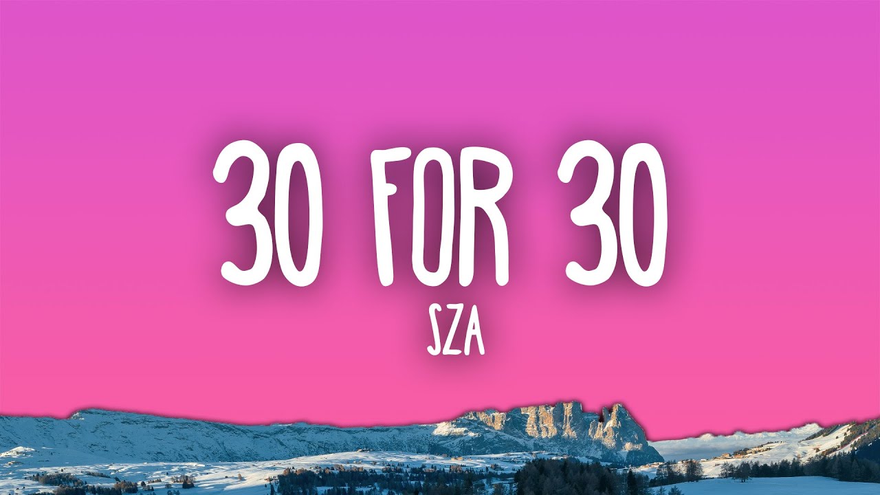 SZA - 30 For 30 ft. Kendrick Lamar