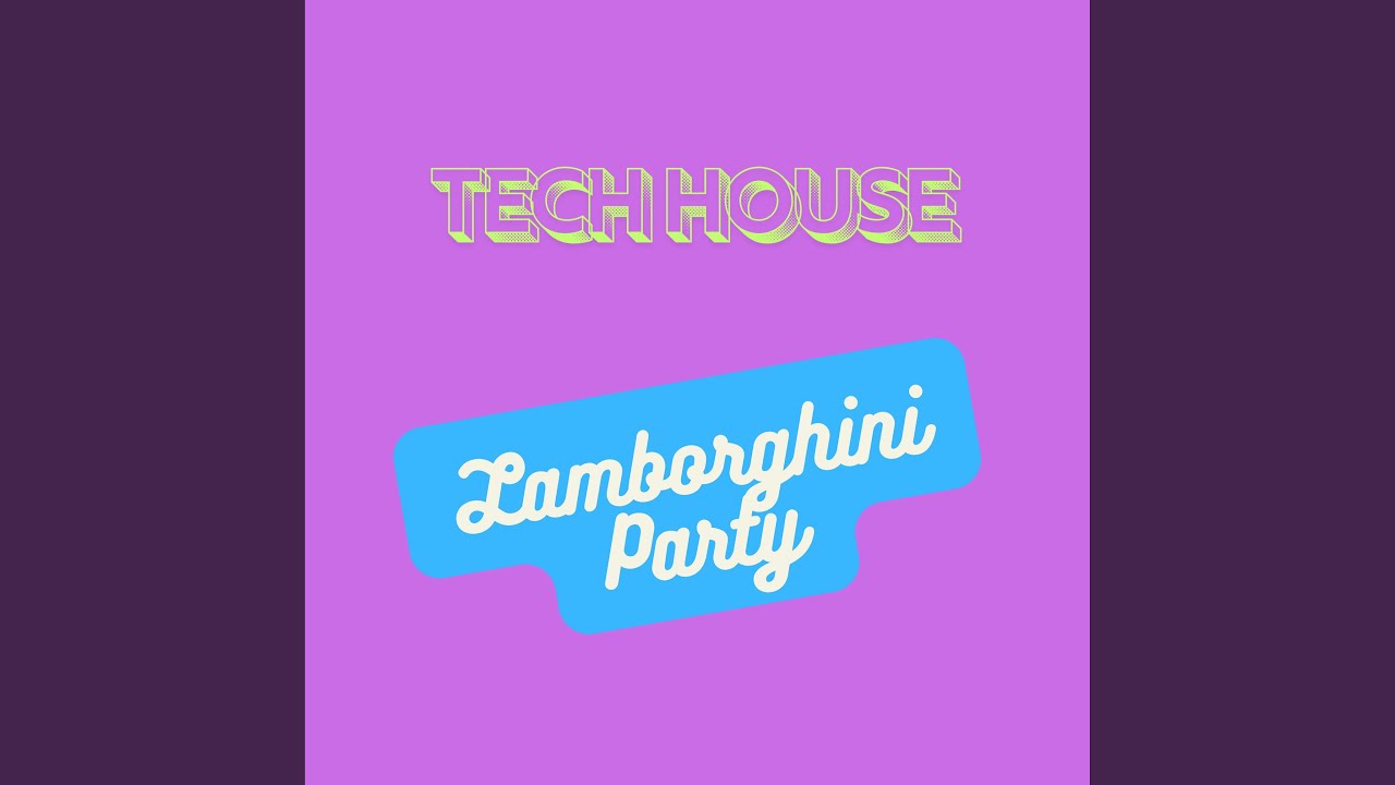 Lamborghini party Four (Tech House)