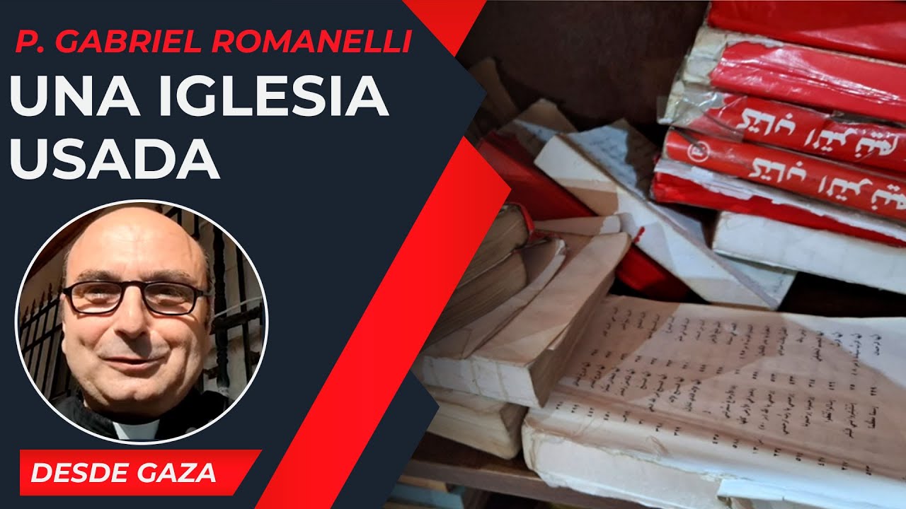 Una iglesia usada [26 Ene] - Cristianos en Gaza - P Gabriel Romanelli