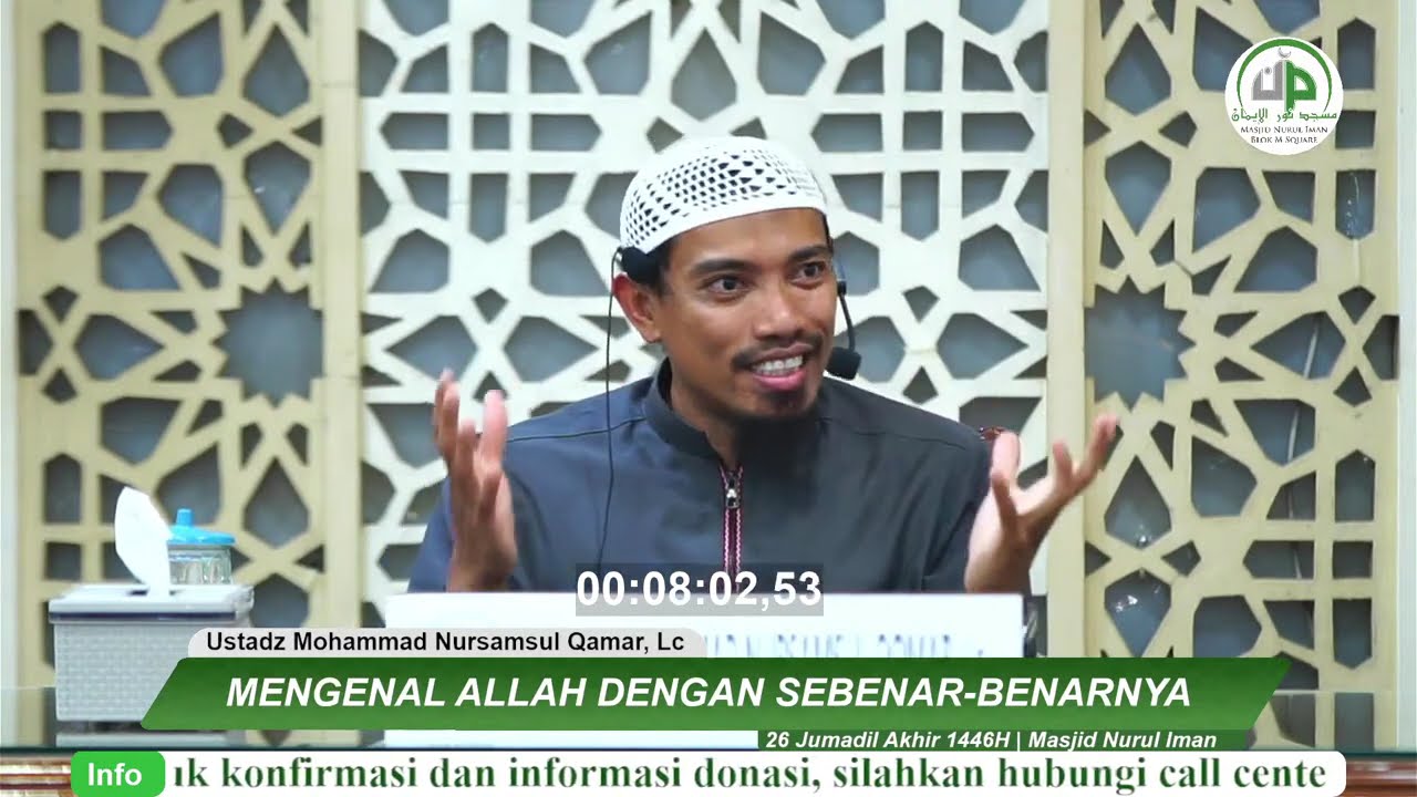#2 Mengenal Allah Dengan Sebenar-benarnya - Ustadz Mohamad Nursamsul Qomar, Lc