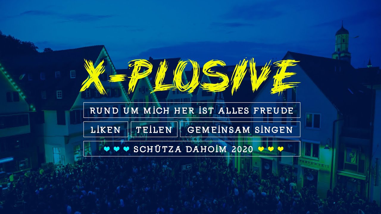 X-Plosive - Sch&uuml;tza dahoim - &bdquo;Rund um mich her ist alles Freude&ldquo;