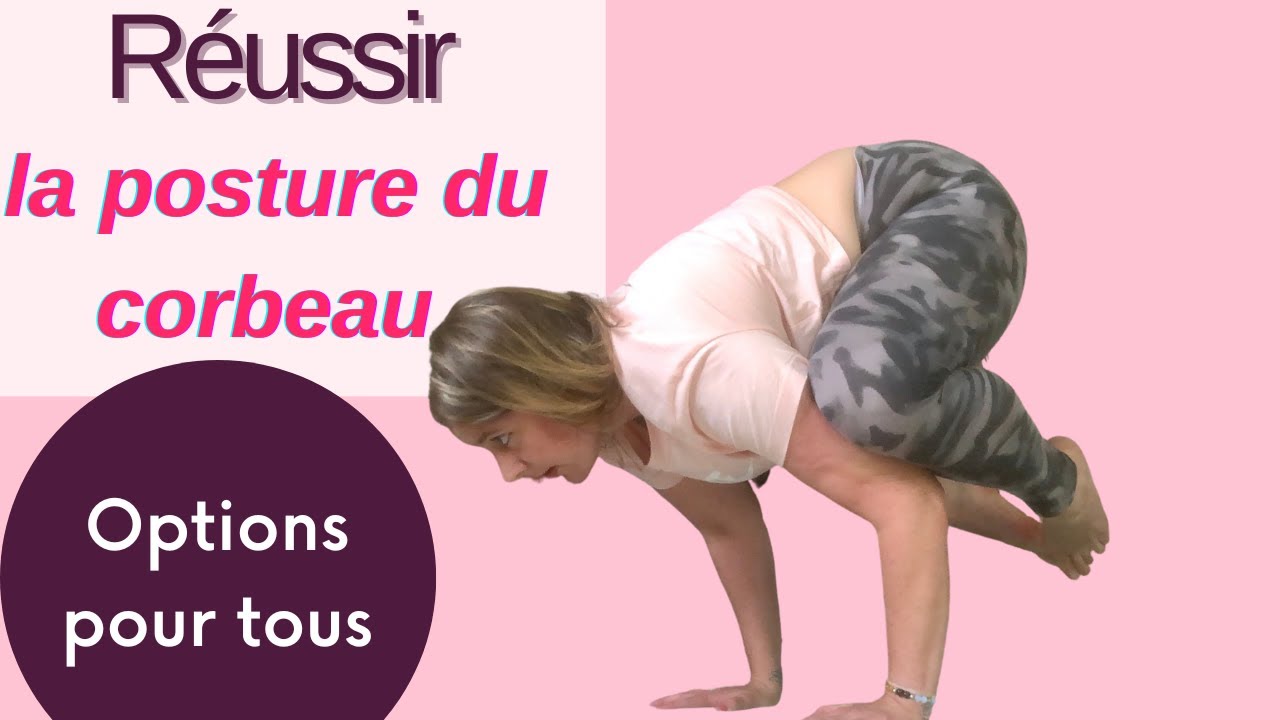 Réussir la posture du corbeau ! Tuto complet