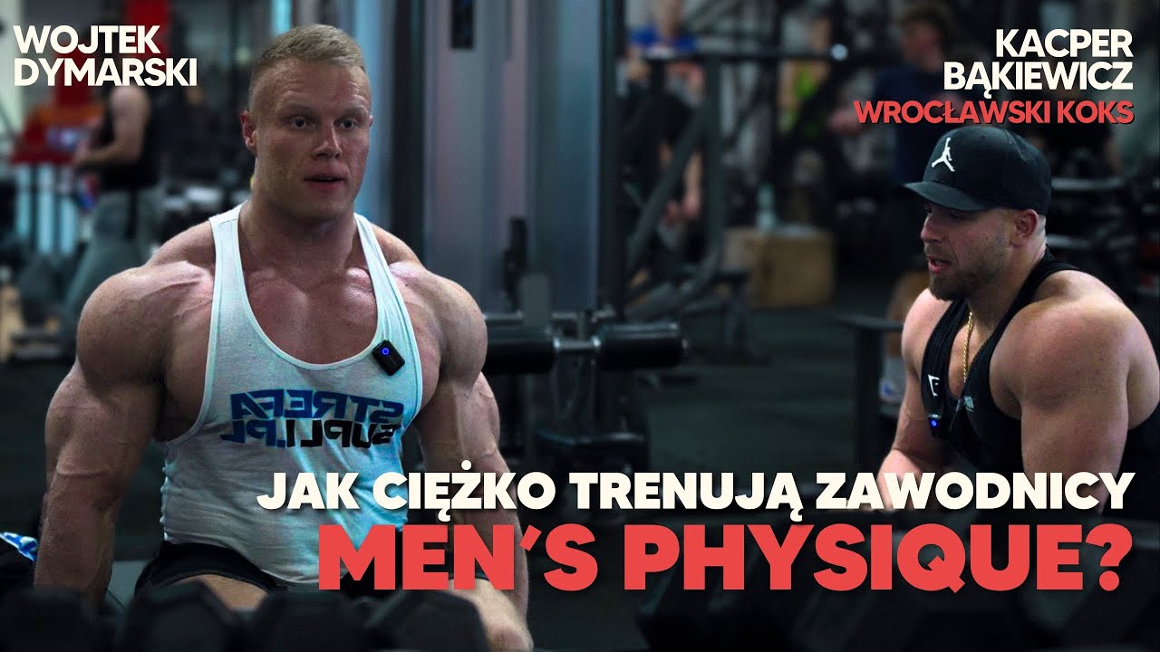 Jak Ciężko Trenują Zawodnicy Men&rsquo;s Physique? Trening PUSH | Wojtek Dymarski & Kacper Bąkiewicz