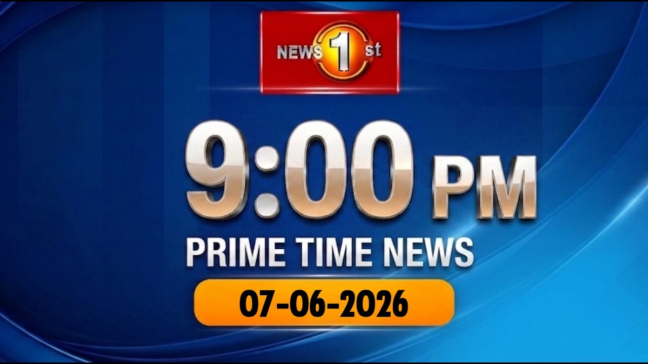 News 1st: Prime Time English News - 9 PM | (07-06-2026)