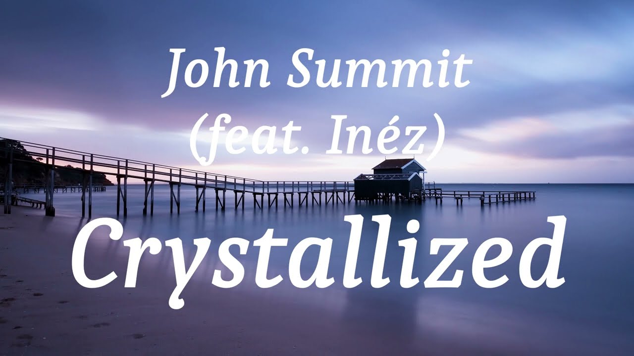 John Summit (feat. In&eacute;z) - Crystallized (lyrics)