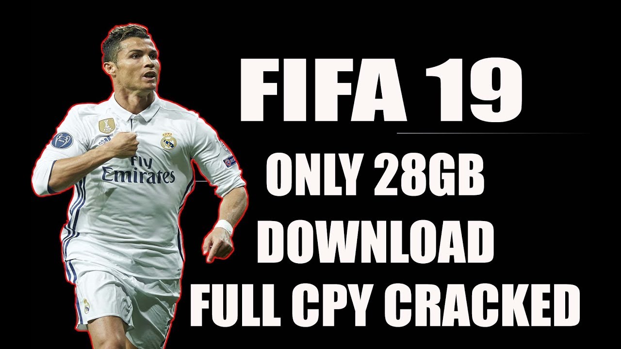 FIFA 19-CPY ONLY 28 GB REPACK DOWNLOAD ALL ERROR FIXED AND WONT START FIX Tested & Played Free PC