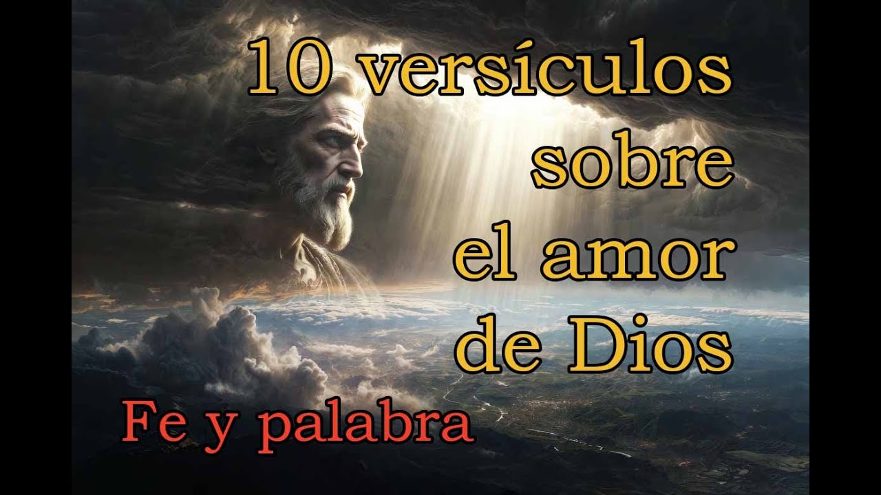 10 versículos sobre el amor de Dios. Fe y palabra. El cielo abierto, donde el cielo toca tu corazon