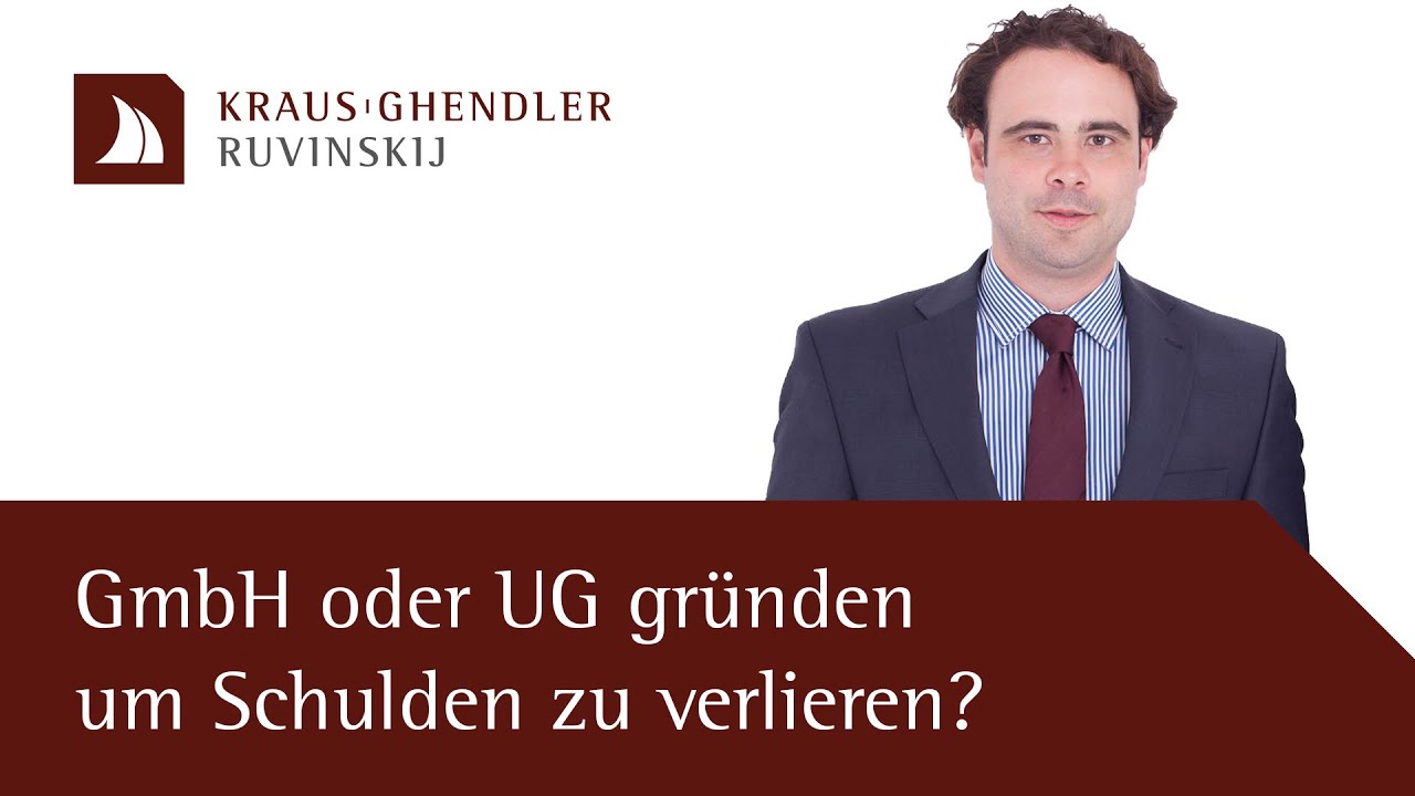 Kann man eine GmbH oder UG gründen, um Schulden zu verlieren? - Erklärt vom Anwalt