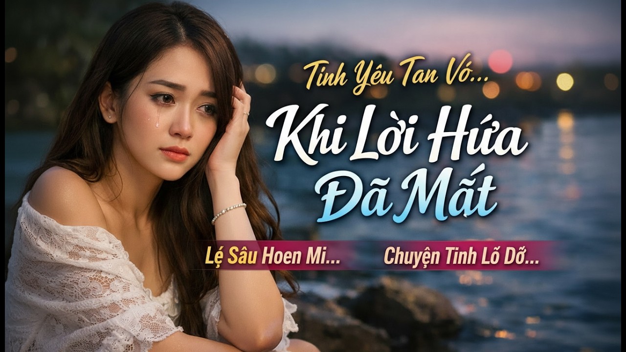 KHI LỜI HỨA ĐÃ MẤT 💔|Bolero Buồn Song Ca Nam Nữ | Nhạc Buồn Nghe Đêm Rất Thấm #nhachaymoingay #music