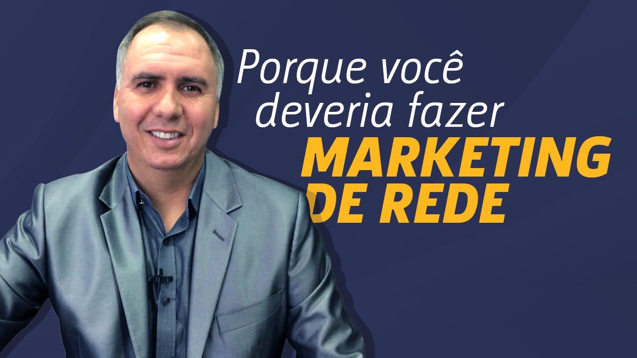 Porque Voc&ecirc; Deveria Fazer Marketing de Rede | MARCOS TROMBETTA