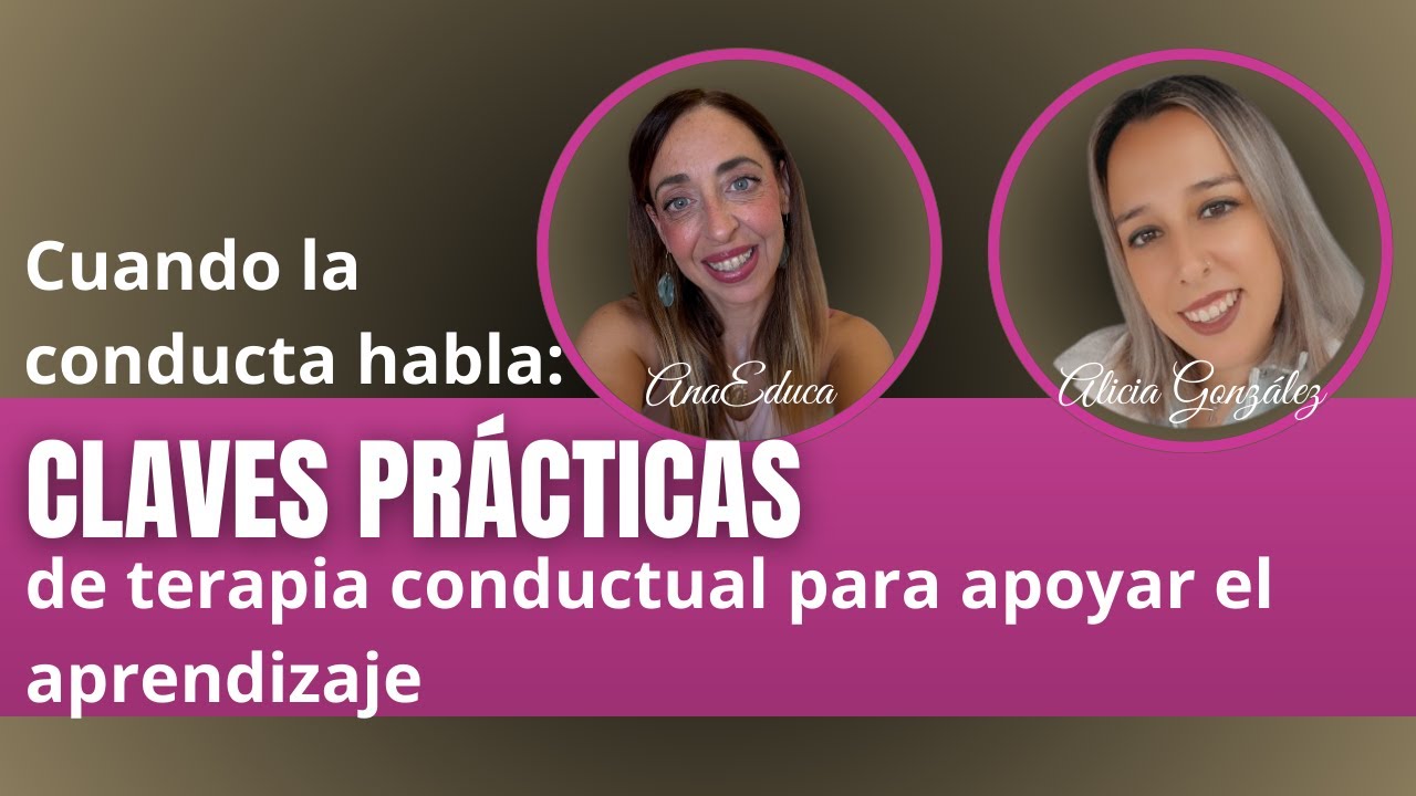 “Cuando la conducta habla: claves prácticas de terapia conductual para apoyar el aprendizaje”