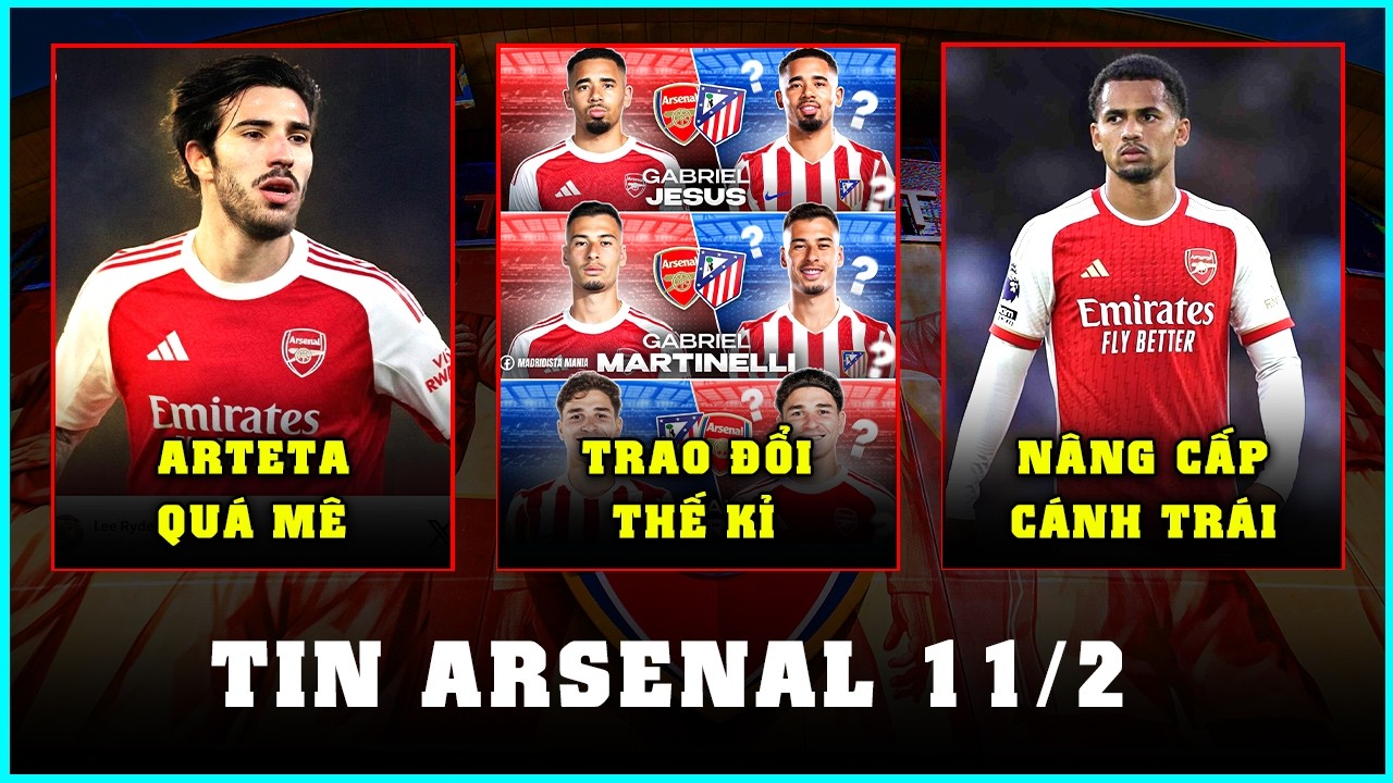 TIN ARSENAL 11/2: JESUS + MARTINELLI = ALVAREZ? ARTETA QUÁ MÊ TONALI