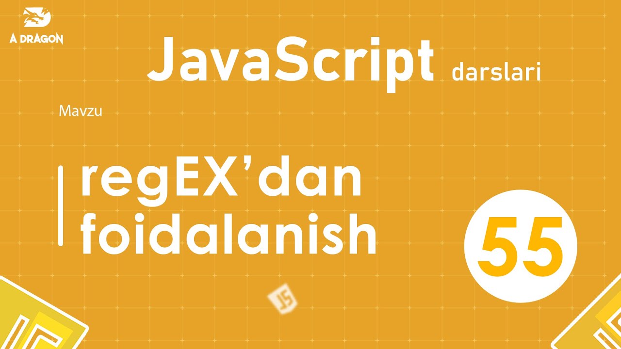 055. regEXdan foidalanish  | JavaScript darslari | O'zbek tilida | JavaScript Amaliyot