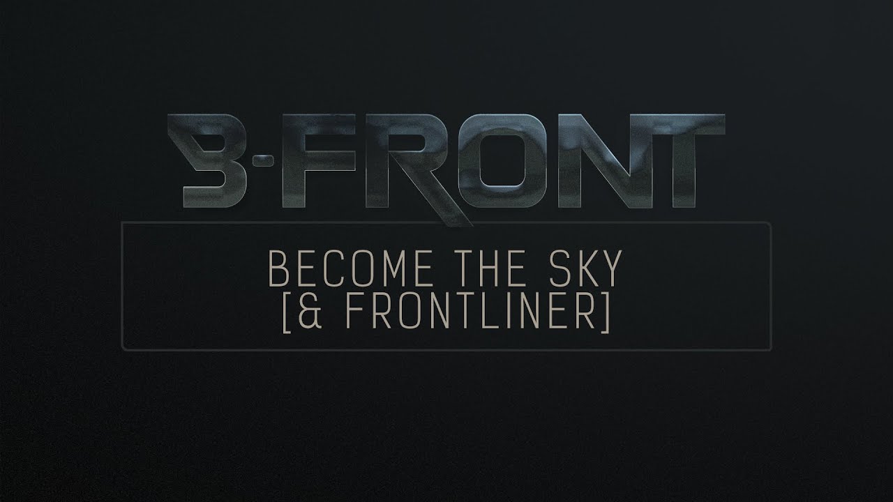 B-Front & Frontliner - Become the Sky