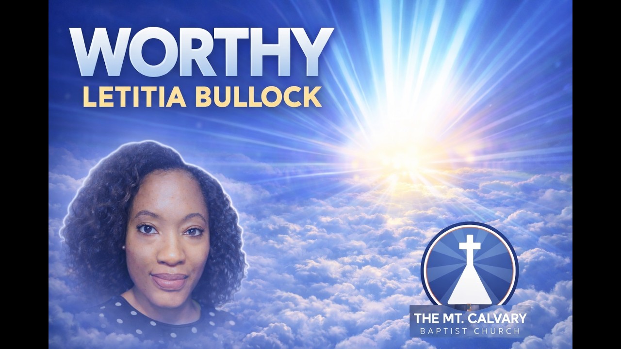 Worthy – Letitia Bullock | Mt. Calvary Baptist Church Worship
