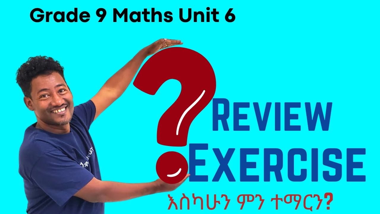 Grade 9 Maths Unit 6:Review Exercise| Saquama