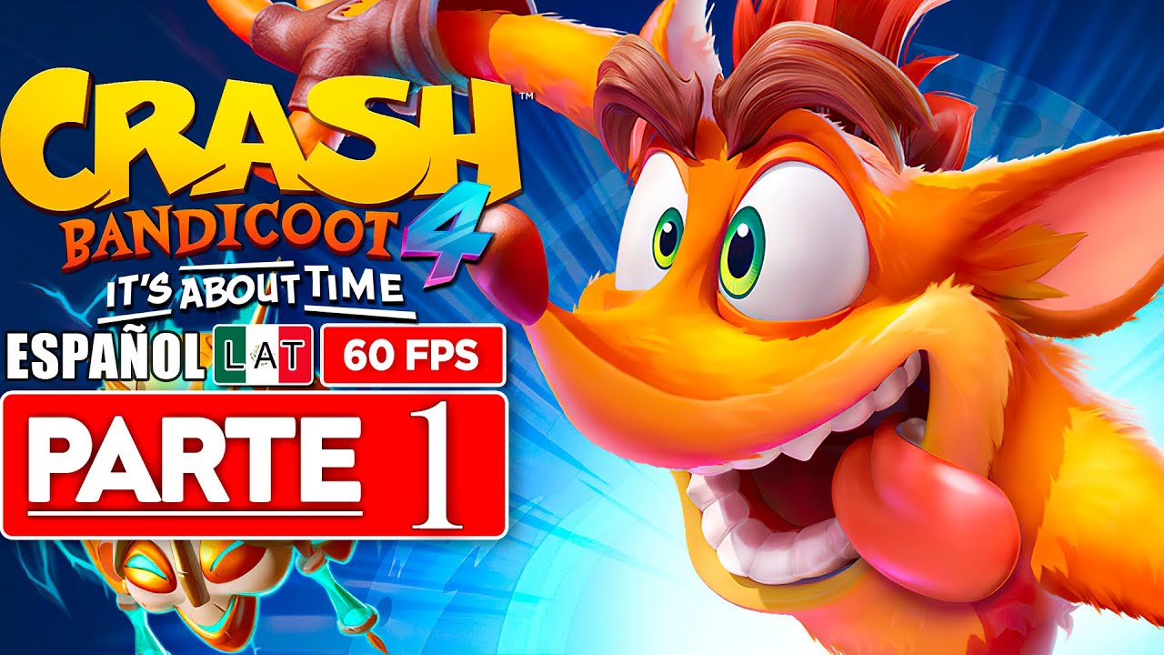 CRASH BANDICOOT 4 Gameplay Español Latino PARTE 1 | HDR 60 FPS