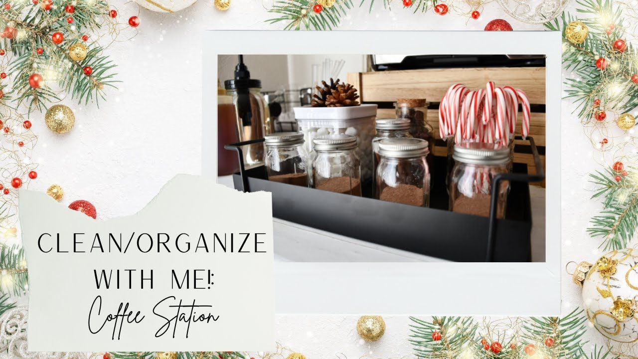 Clean/Organize With Me - Coffee Station