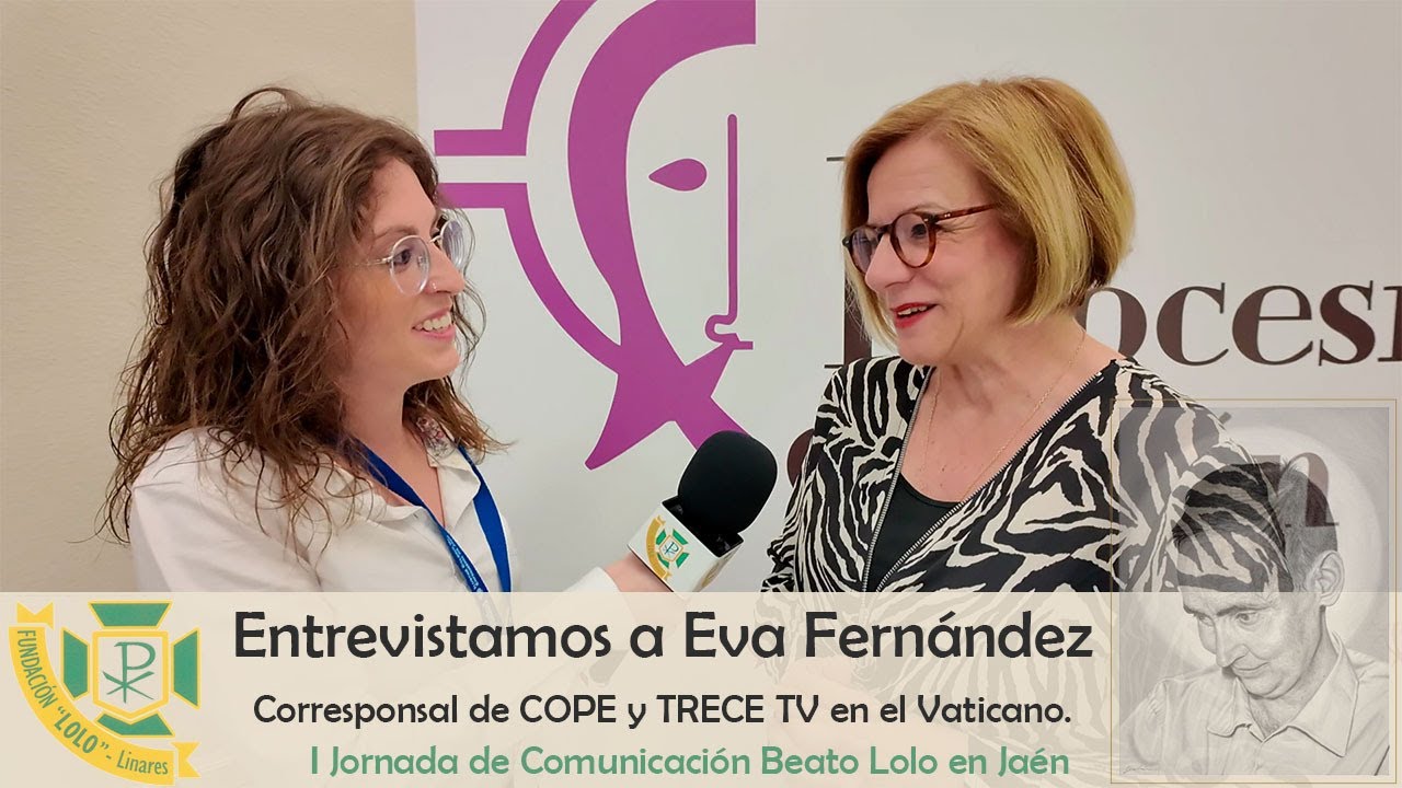 Entrevistamos a Eva Fernández (Corresponsal de COPE y TRECE TV en el Vaticano) | Amigos de Lolo